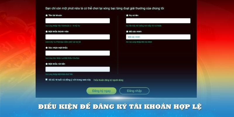 Đáp ứng đủ các điều kiện để việc đăng ký tài khoản tại đây được hợp lệ