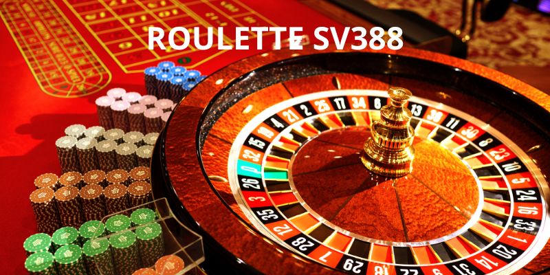 Tìm hiểu chung về Roulette SV388